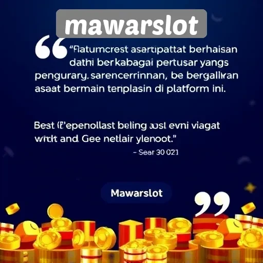 Kepuasan Pengguna dan Ulasan tentang Mawarslot